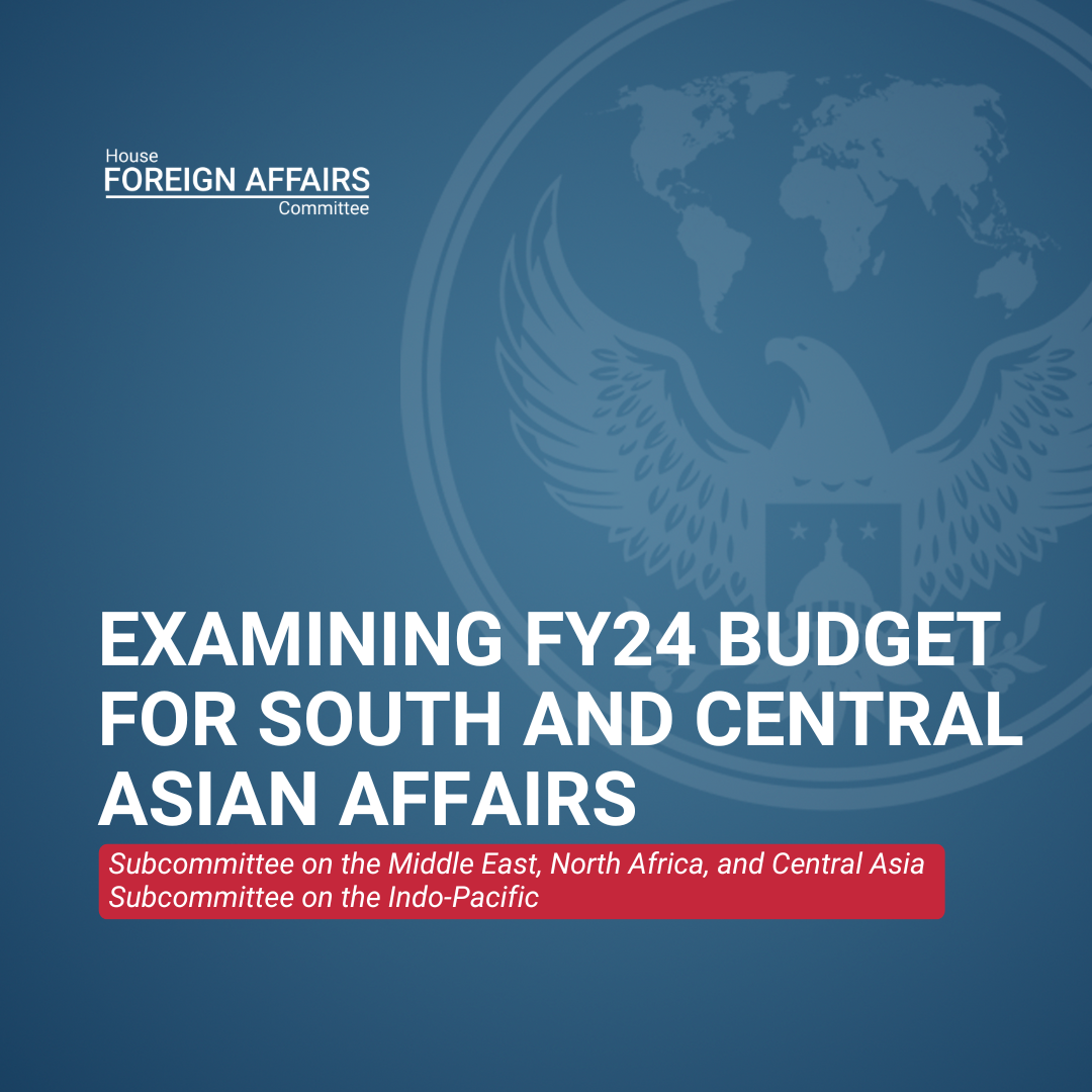 Examining Fiscal Year 2024 Budget for South and Central Asian Affairs